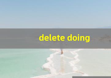 delete doing